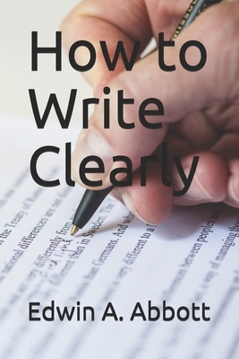 How to Write Clearly by Edwin A. Abbott