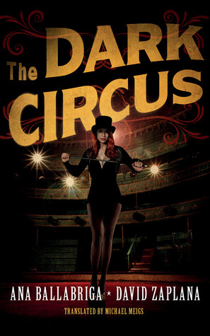 The Dark Circus by Ana Ballabriga, Michael Meigs