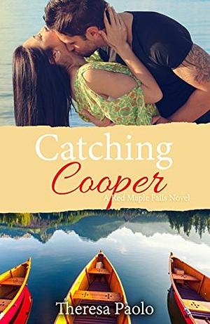 Catching Cooper by Theresa Paolo