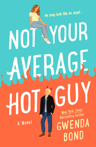 Not Your Average Hot Guy by Gwenda Bond