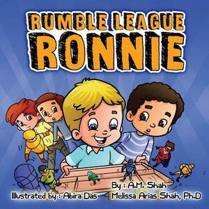 Rumble League Ronnie by A. M. Shah, Melissa Shah Arias Phd