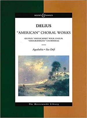 american Choral Works: The Masterworks Library by Frederick Delius