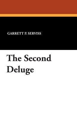 The Second Deluge by Garrett P. Serviss