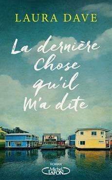 La dernière chose qu'il m'a dite by Laura Dave