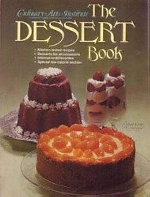 The Dessert Book by Culinary Arts Institute