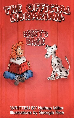 The Official Librarian: Bessy's Back! by Nathan Miller