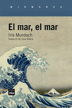 El mar, el mar by Iris Murdoch