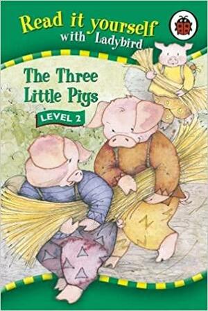 Read It Yourself: The Three Little Pigs - Level 2 by Ladybird Books