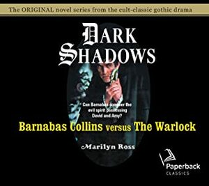 Barnabas Collins Versus the Warlock by Marilyn Ross