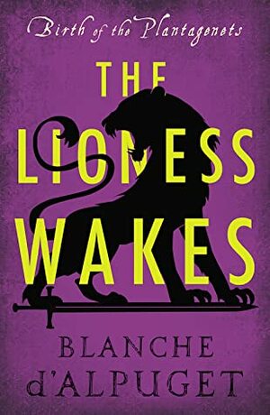 The Lioness Wakes by Blanche d'Alpuget