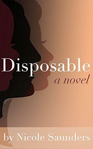 Disposable by Liltera Williams, Nicole Saunders