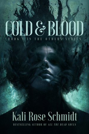 Cold & Blood (The Others, #1) by Kali Rose Schmidt