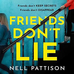 Friends Don't Lie by Nell Pattison