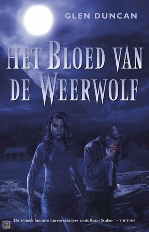 Het bloed van de weerwolf by Glen Duncan