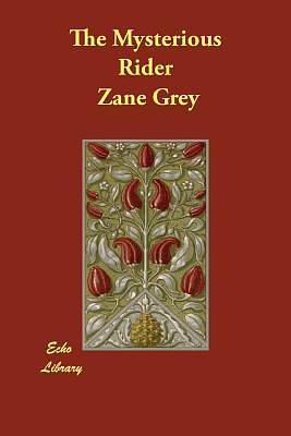 The Mysterious Rider by Zane Grey