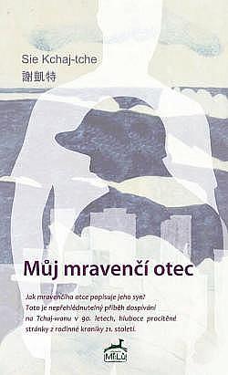 Můj mravenčí otec by Sie Kchaj-tche