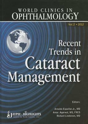 Recent Trends in Cataract Management, Volume 2: V. 2 by Richard L. Lindstrom, Arnaldo Espaillat Jr, Amar Agarwal