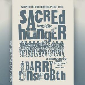 Sacred Hunger by Barry Unsworth