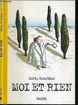 Moi et rien by Kitty Crowther