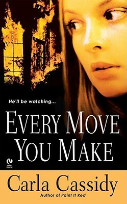 Every Move You Make by Carla Cassidy