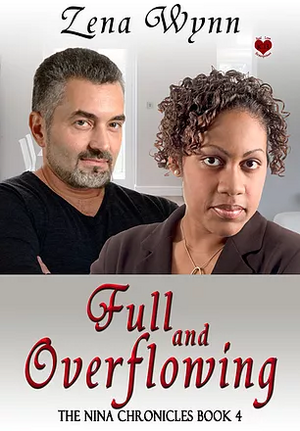 Full and Overflowing by Zena Wynn