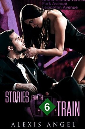 Stories from the 6 Train by Alexis Angel