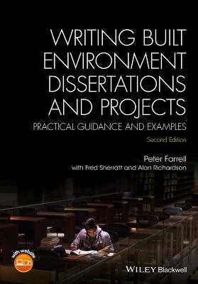 Writing Built Environment Dissertations and Projects: Practical Guidance and Examples by Peter Farrell