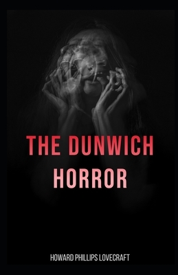 The Dunwich Horror illustrated by H.P. Lovecraft