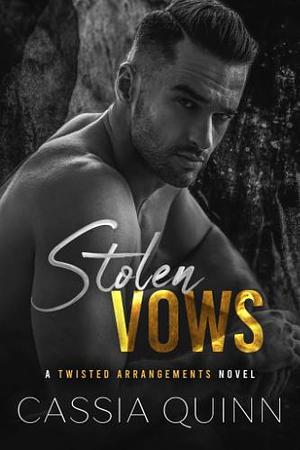 Stolen Vows: A Dark Billionaire Arranged Marriage Romance by Cassia Quinn, Cassia Quinn