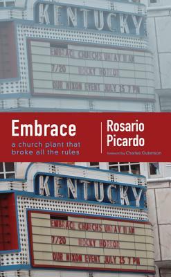 Embrace: A Church Plant That Broke All the Rules by Rosario Picardo