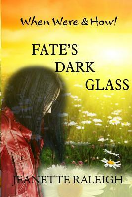 Fate's Dark Glass by Jeanette Raleigh