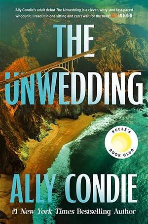 The Unwedding: the addictive, fast paced, unputdownable and unsettling Reese's Book Club Pick by Ally Condie