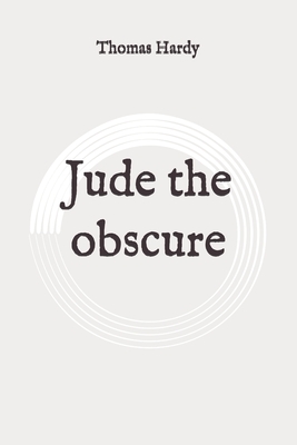 Jude the obscure: Original by Thomas Hardy