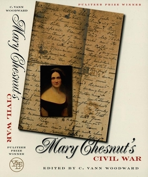 Mary Chesnut's Civil War by Mary Chesnut