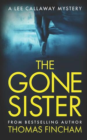 The Gone Sister: A Private Investigator Mystery Series of Crime and Suspense by Thomas Fincham
