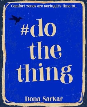 #DoTheThing: Because comfort zones are boring by Dona Sarkar