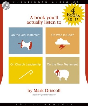 A Book You'll Actually Listen To by Mark Driscoll, Johnny Heller