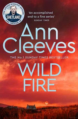 Wild Fire: the Shetland Series 8 by Ann Cleeves