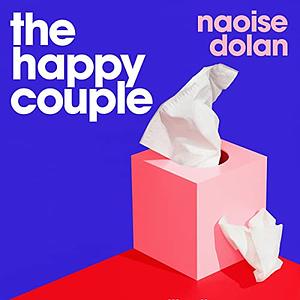 The Happy Couple  by Naoise Dolan