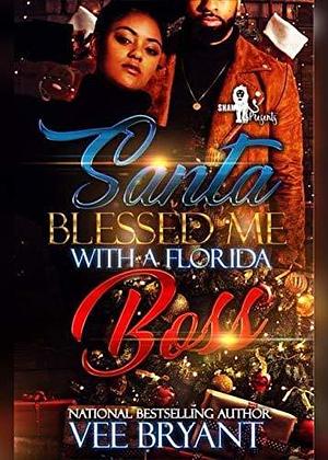 Santa Blessed Me With a Florida Boss by Vee Bryant, Vee Bryant