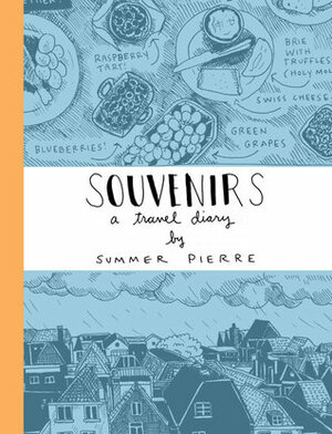 Souvenirs: A Travel Diary by Summer Pierre