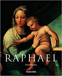 Raphael: 1483-1520 by Christof Thoenes