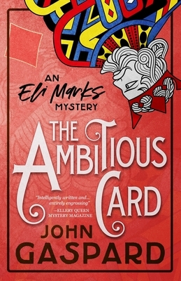 The Ambitious Card: (An Eli Marks Mystery Book 1) by John Gaspard