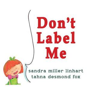 Don't Label Me by Sandra Miller Linhart