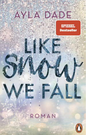 Like Snow We Fall by Ayla Dade