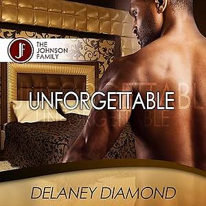 Unforgettable by Delaney Diamond