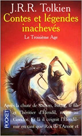 Contes et Légendes Inachevées du Troisième Age by Christopher Tolkien, Tin Jolas, J.R.R. Tolkien