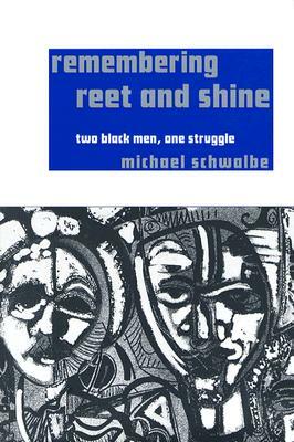 Remembering Reet and Shine: Two Black Men, One Struggle by Michael Schwalbe