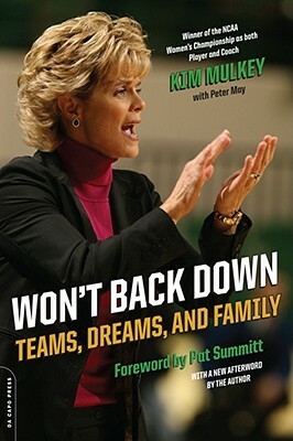 Won't Back Down: Teams, Dreams, and Family by Kim Mulkey
