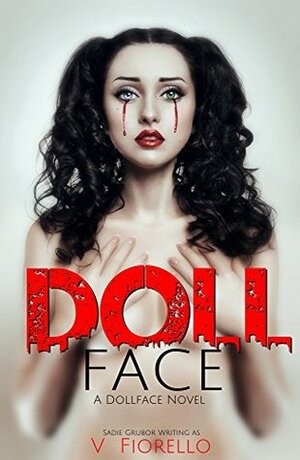 Doll Face (Doll Face #1) by Sadie Grubor, V. Fiorello